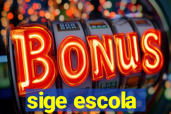 sige escola